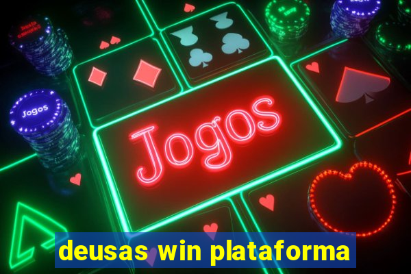 deusas win plataforma